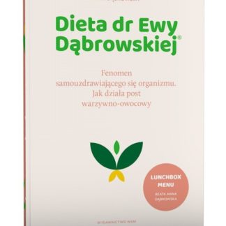 Dieta dr Ewy Dąbrowskiej. Fenomen samouzdrawiającego się organizmu. Jak działa post warzywno-owocowy