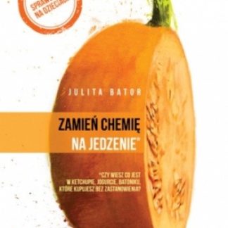 Zamień chemie na jedzenie